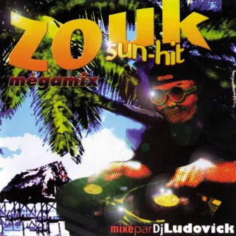 Zouk Sun-Hit Mégamix by Dj Ludovick