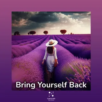 Bring Yourself Back by Floral Oasis