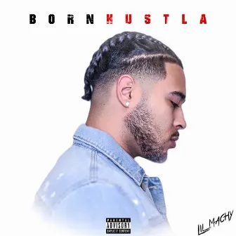 Born Hustla by Lil Machy