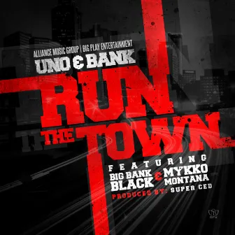 Run the Town (feat. Lil Bankhead, Big Bank Black & Mykko Montana) - Single by Todd Uno