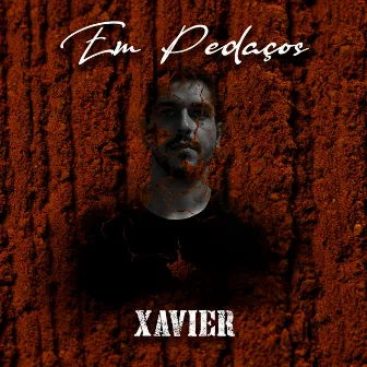 Em Pedaços by Xavier 