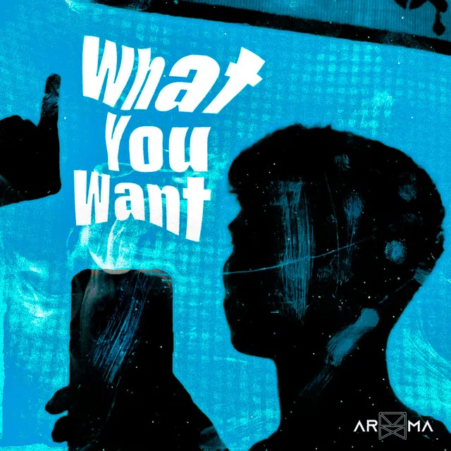 What You Want