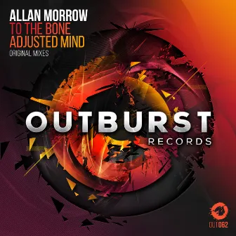 Adjusted Mind + To the Bone by Allan Morrow