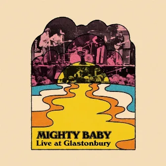 Live At Glastonbury by Mighty Baby