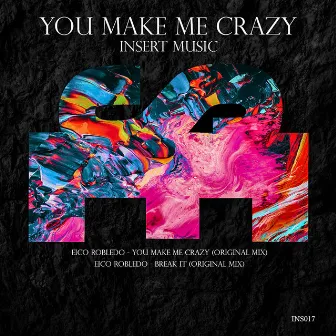 You Make Me Crazy by Eico Robledo