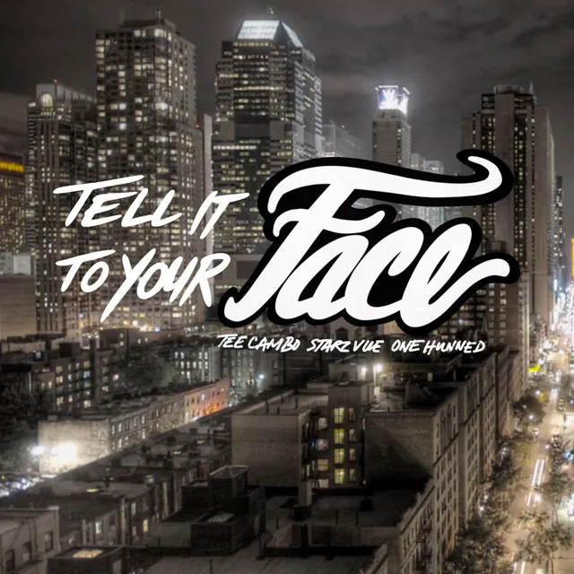 Tell It to Your Face (Featone & Tee Cambo)