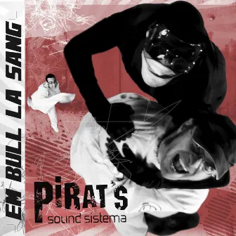 Em Bull La Sang by Pirat's Sound Sistema