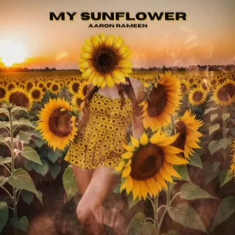 my sunflower by Aaron Rameen