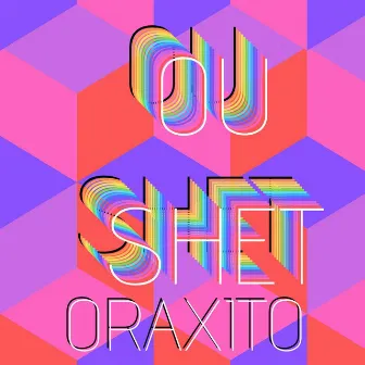 OuShet by Oraxito