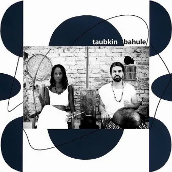 Taubkin & Bahule by João Taubkin