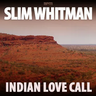 Indian Love Call - 50 Country Classics by Slim Whitman