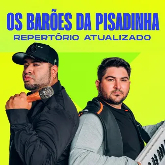 Os Barões da Pisadinha - Repertório Atualizado by Os Barões Da Pisadinha