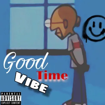 Good Vibe Good Time by Huncho Huey