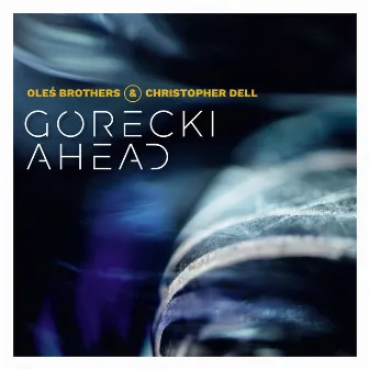 Górecki Ahead by Oleś Brothers