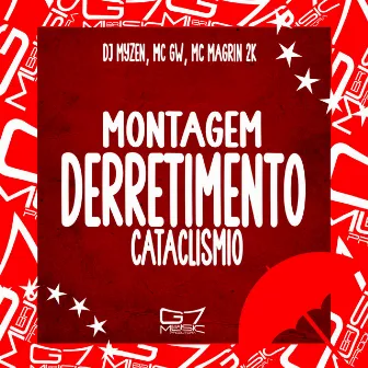 Montagem Derretimento Cataclismio by DJ MYZEN