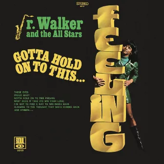 Gotta Hold On To This Feeling / What Does It Take To Win Your Love by Jr. Walker & The All Stars