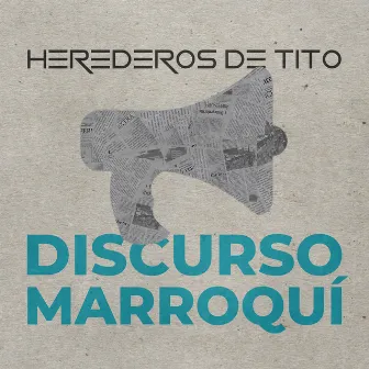 Discurso Marroquí by Herederos de Tito