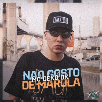 Não Gosto de Marola by Mc Deko DK