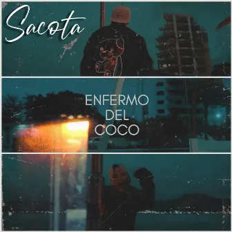 Enfermo Del Coco by Sacota