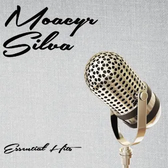 Essential Hits by Moacyr Silva