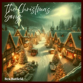 The Christmas Song by Ben Botfield