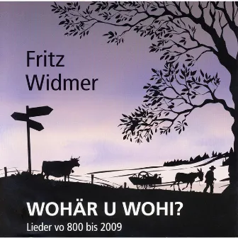 Wohär u Wohi? by Fritz Widmer