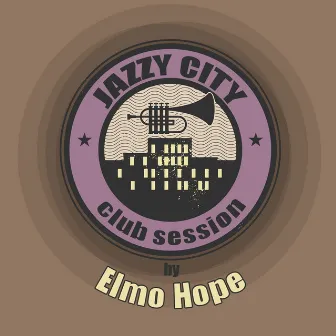 JAZZY CITY - Club Session by Elmo Hope by Elmo Hope