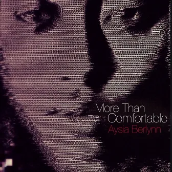 More Than Comfortable by Aysia Berlynn