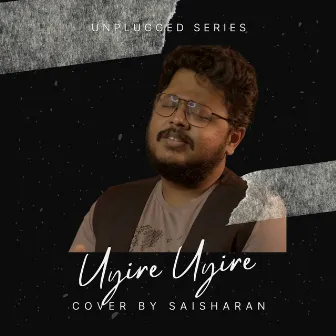 Uyire Uyire (Cover Version) by Saisharan