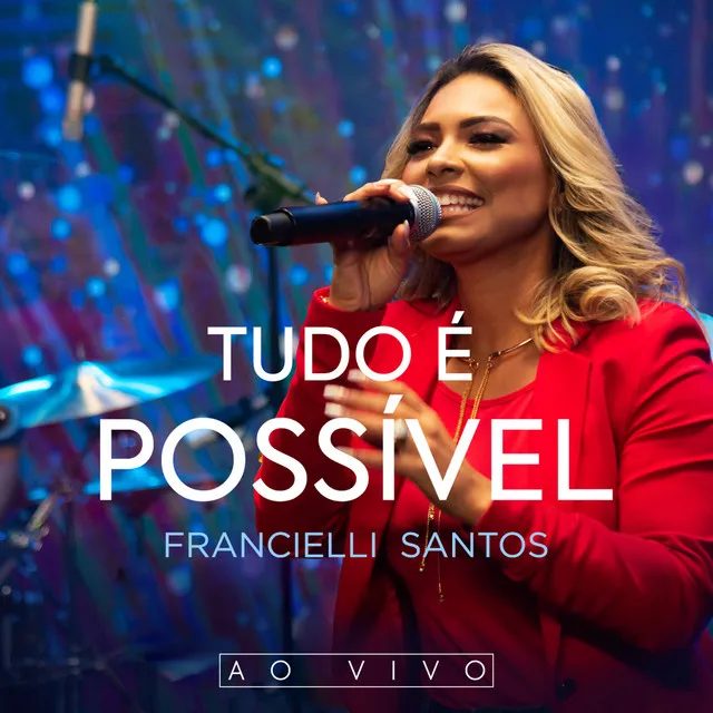 Tudo é Possível (Ao Vivo)