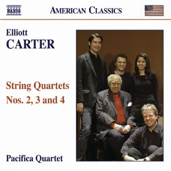 Carter, E.: String Quartets Nos. 2, 3 and 4 by Pacifica Quartet