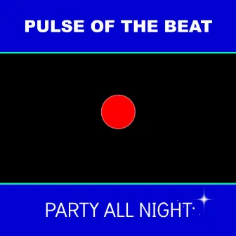 Party All Night by Pulse of the Beat