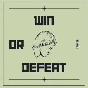 Win or Defeat by Zameer Rizvi