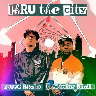 Thru the City (Radio Edit) by Young Bralik