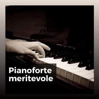 Pianoforte meritevole by Pianoforte rilassante e natura