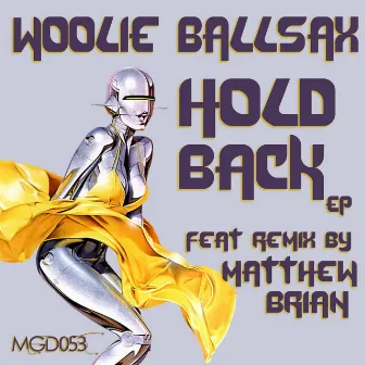 Hold Back by Woolie Ballsax