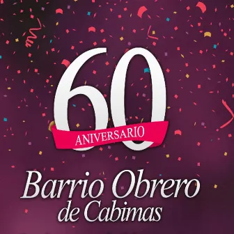 60th Aniversario by Barrio Obrero de Cabimas