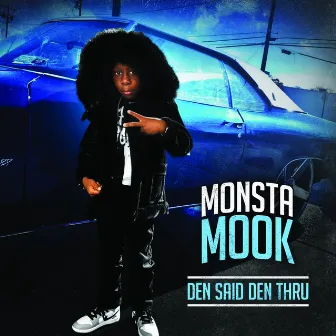 Den Said Den Thru by Monsta Mook