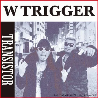 W TRIGGER by ROWSHI