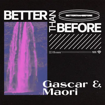 Better Than Before by Maori