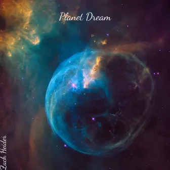 Planet Dream by Zach Heider