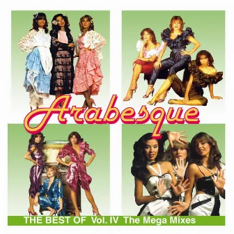 The Best Of Vol. IV - The Megamixes by Arabesque