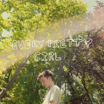 Every Pretty Girl by Andrew Barth Feldman