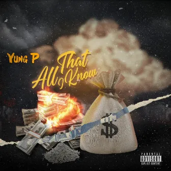 All That I Know by Yung P