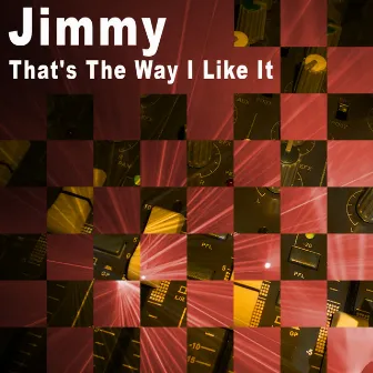 That's The Way I Like It - Single by Jimmy