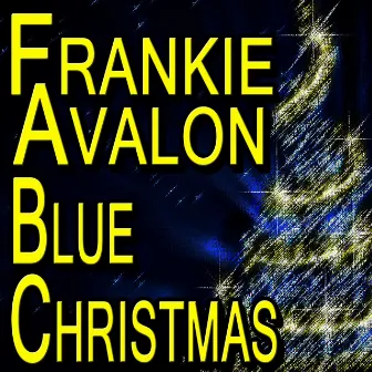 Blue Christmas by Frankie Avalon