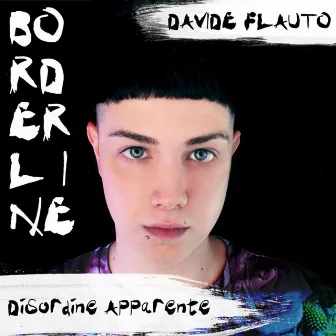 Borderline Disordine Apparente by Davide Flauto