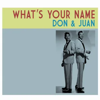 What's Your Name by Don & Juan