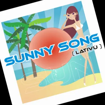 Sunny Song by Lativù