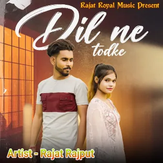 Dil Ne Todke by 